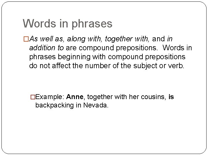 Words in phrases �As well as, along with, together with, and in addition to