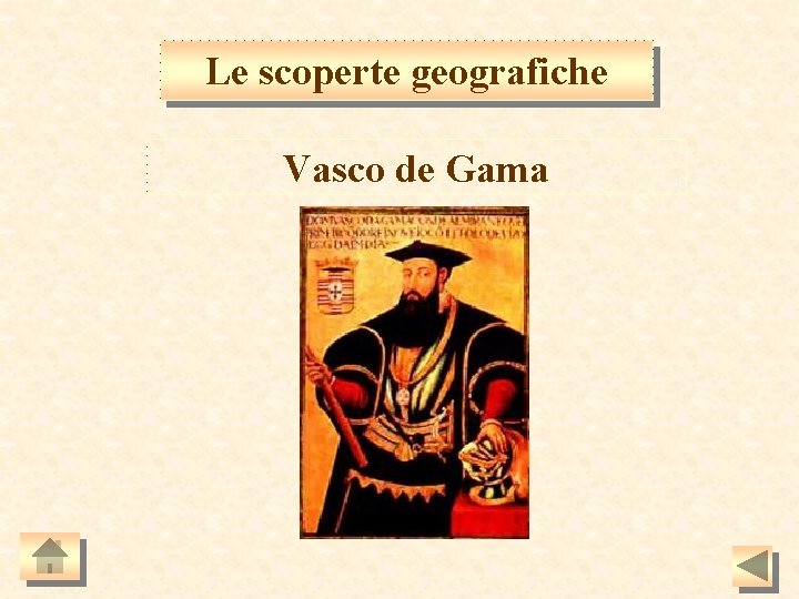 Le scoperte geografiche Vasco de Gama 