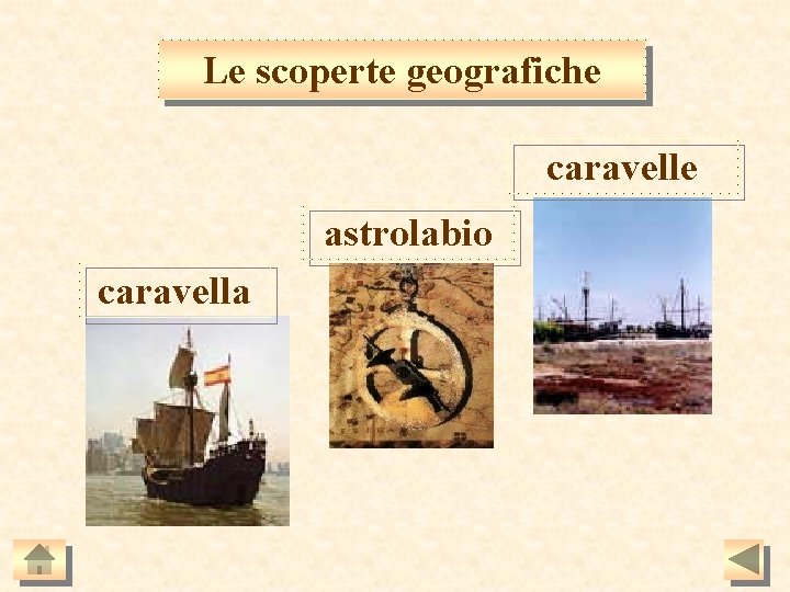 Le scoperte geografiche caravelle astrolabio caravella 