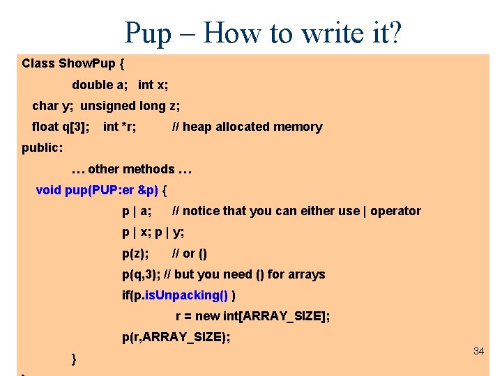 Pup – How to write it? Class Show. Pup { double a; int x;