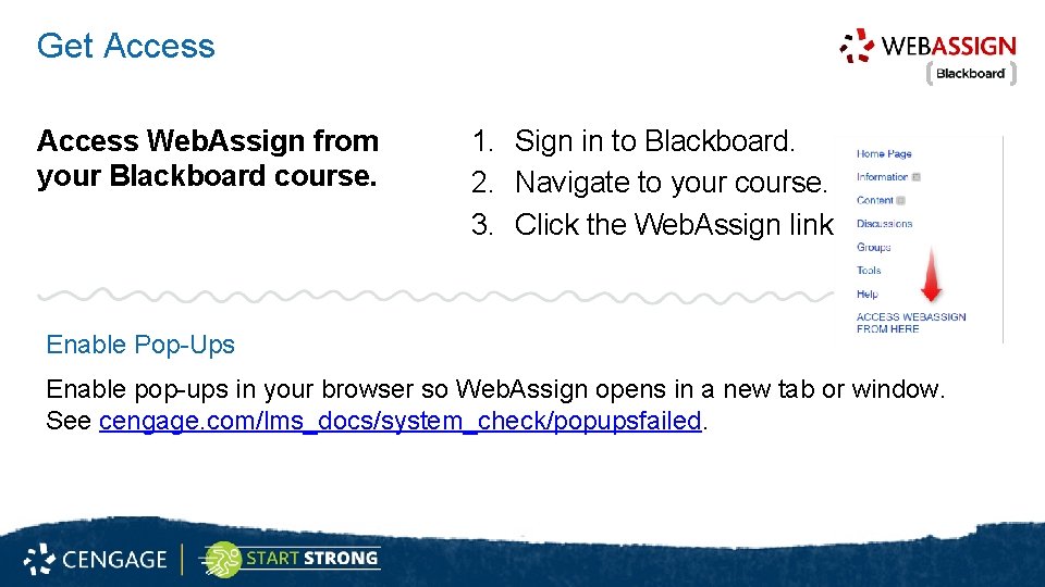 Get Access Web. Assign from your Blackboard course. 1. Sign in to Blackboard. 2.