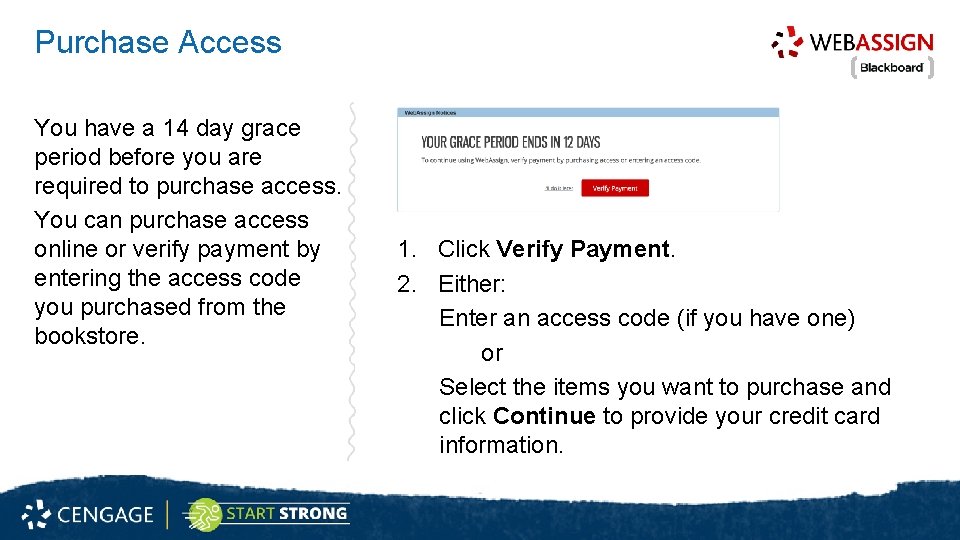 Purchase Access You have a 14 day grace period before you are required to