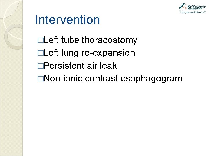 Intervention �Left tube thoracostomy �Left lung re-expansion �Persistent air leak �Non-ionic contrast esophagogram 