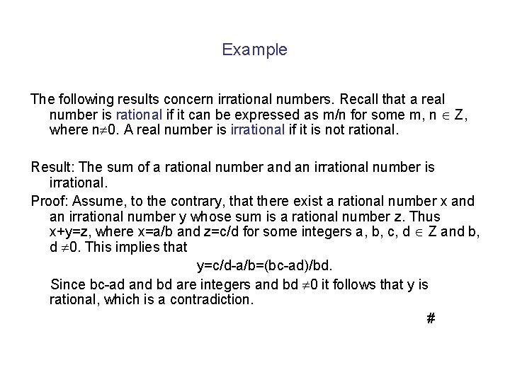 Example The following results concern irrational numbers. Recall that a real number is rational