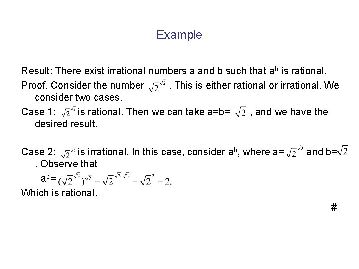 Example Result: There exist irrational numbers a and b such that ab is rational.