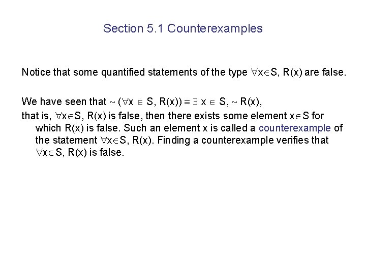 Section 5. 1 Counterexamples Notice that some quantified statements of the type x S,