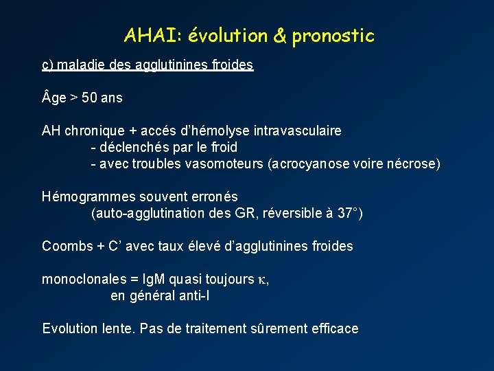 AHAI: évolution & pronostic c) maladie des agglutinines froides ge > 50 ans AH