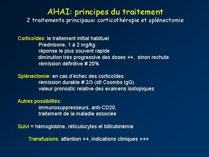 AHAI: principes du traitement 2 traitements principaux: corticothérapie et splénectomie Corticoïdes: le traitement initial