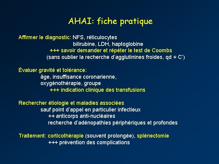 AHAI: fiche pratique Affirmer le diagnostic: NFS, réticulocytes bilirubine, LDH, haptoglobine +++ savoir demander