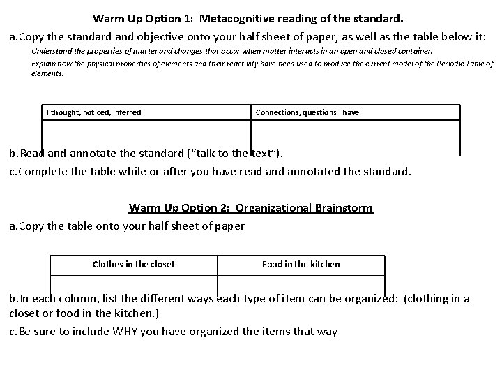 Warm Up Option 1: Metacognitive reading of the standard. a. Copy the standard and