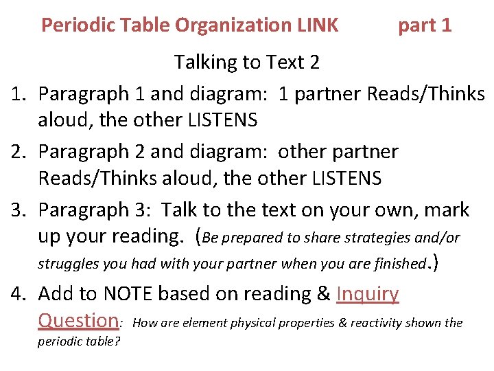 Periodic Table Organization LINK part 1 1. 2. 3. 4. Talking to Text 2