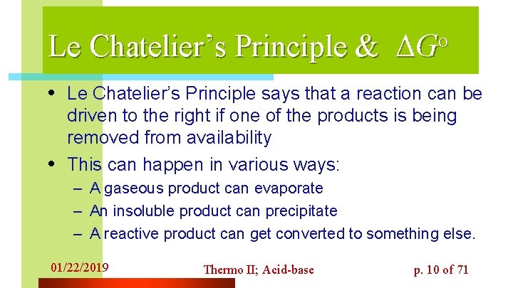 Le Chatelier’s Principle & ΔGo • Le Chatelier’s Principle says that a reaction can