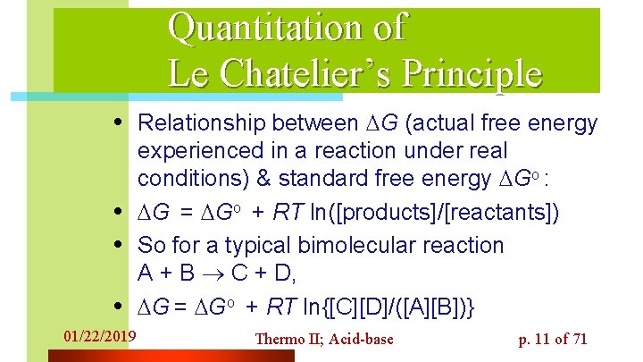 Quantitation of Le Chatelier’s Principle • Relationship between G (actual free energy • •