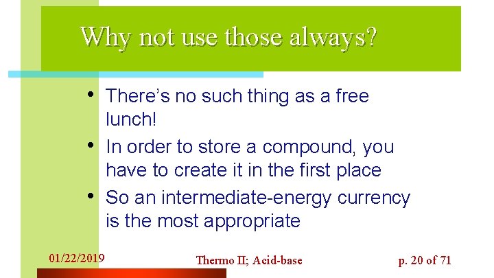 Why not use those always? • There’s no such thing as a free •