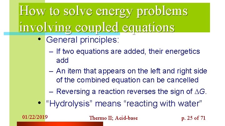 How to solve energy problems involving coupled equations • General principles: – If two