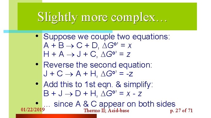 Slightly more complex… • Suppose we couple two equations: • • A + B