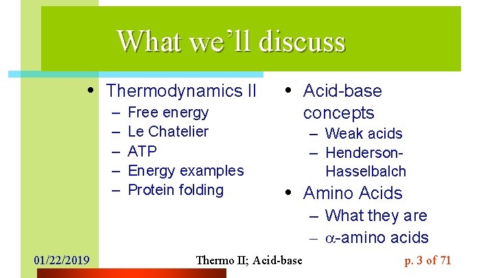 What we’ll discuss • Thermodynamics II – – – Free energy Le Chatelier ATP