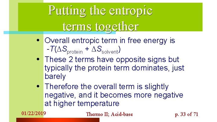 Putting the entropic terms together • Overall entropic term in free energy is •
