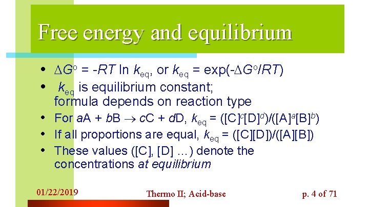 Free energy and equilibrium • Go = -RT ln keq, or keq = exp(-