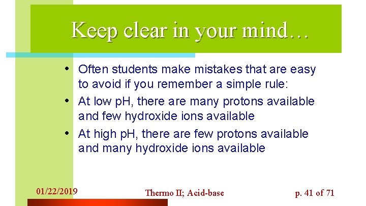 Keep clear in your mind… • Often students make mistakes that are easy •