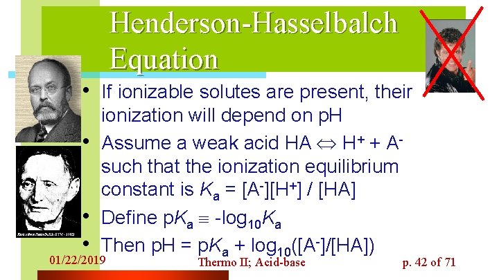 Henderson-Hasselbalch Equation • If ionizable solutes are present, their • • • ionization will