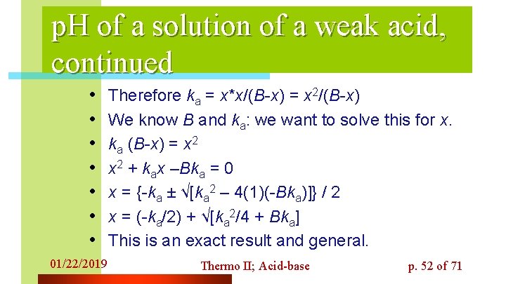 p. H of a solution of a weak acid, continued • • 01/22/2019 Therefore