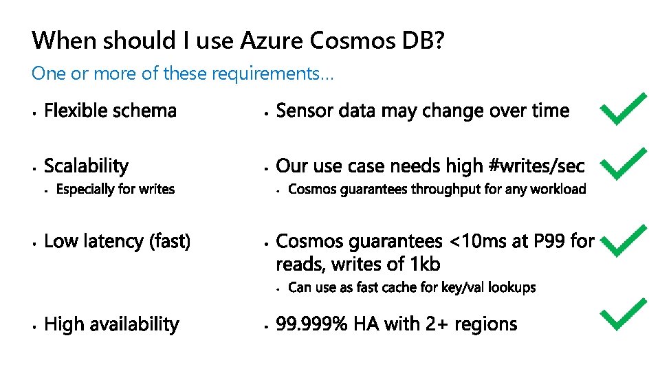 When should I use Azure Cosmos DB? One or more of these requirements… 