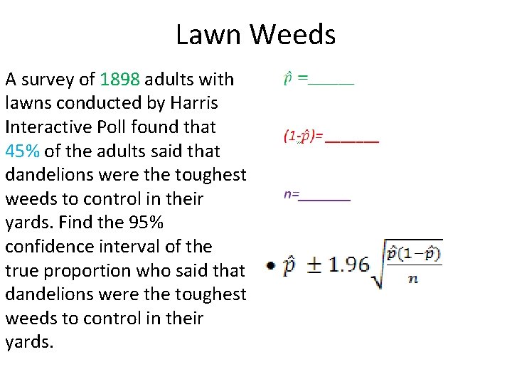 Lawn Weeds A survey of 1898 adults with lawns conducted by Harris Interactive Poll