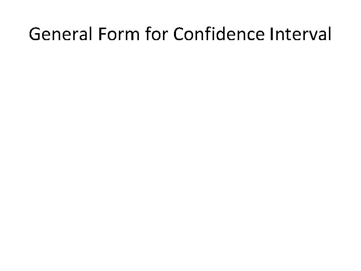 General Form for Confidence Interval 