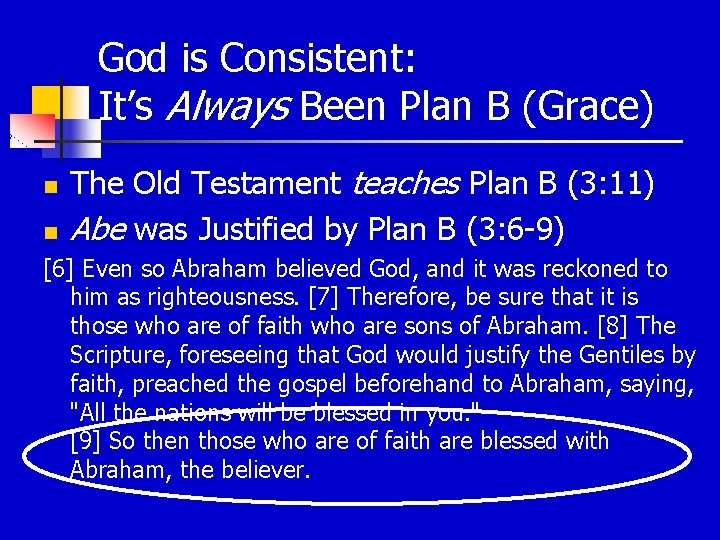 God is Consistent: It’s Always Been Plan B (Grace) n n The Old Testament