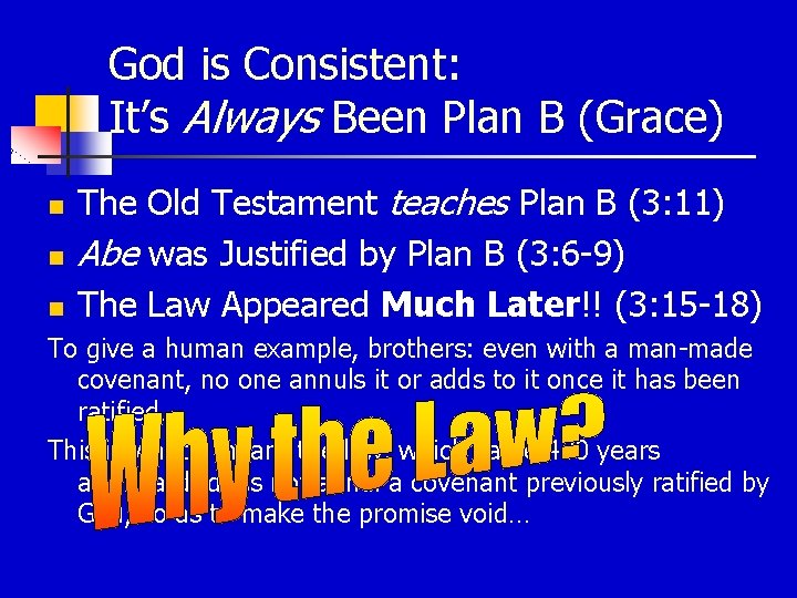 God is Consistent: It’s Always Been Plan B (Grace) n n n The Old