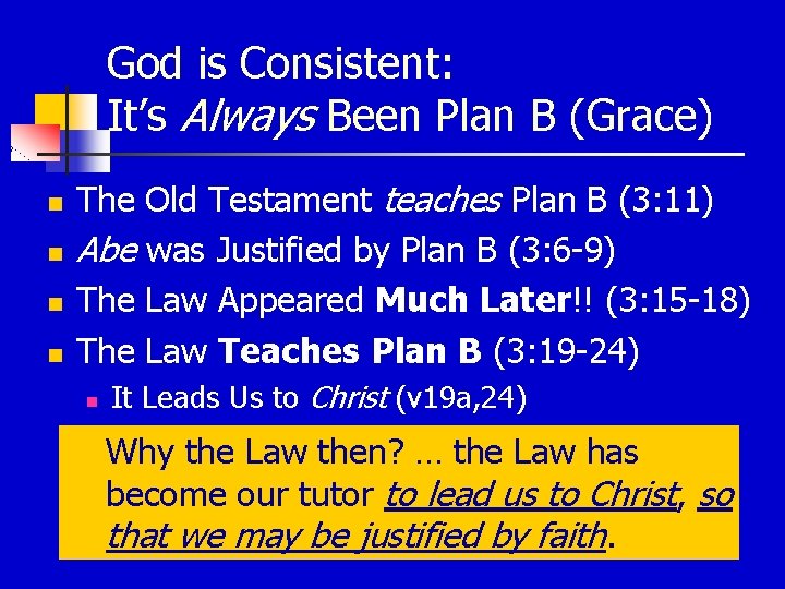 God is Consistent: It’s Always Been Plan B (Grace) n n The Old Testament