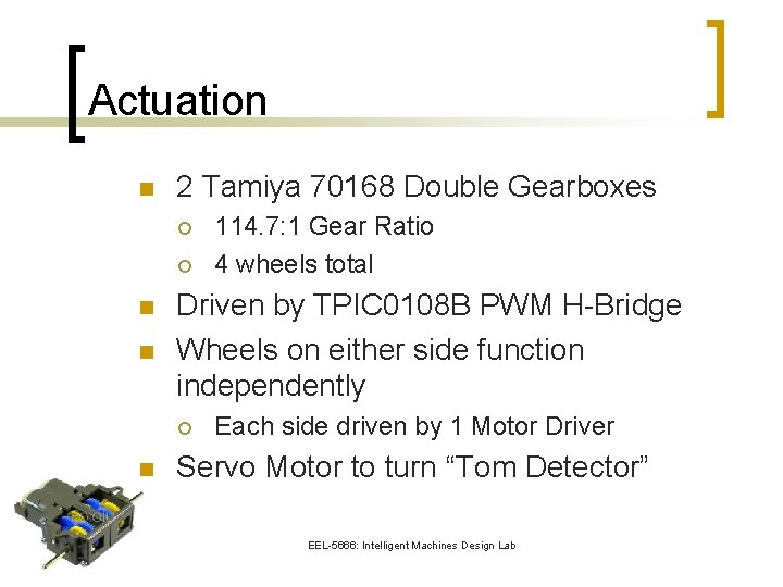 Actuation n 2 Tamiya 70168 Double Gearboxes ¡ ¡ n n Driven by TPIC