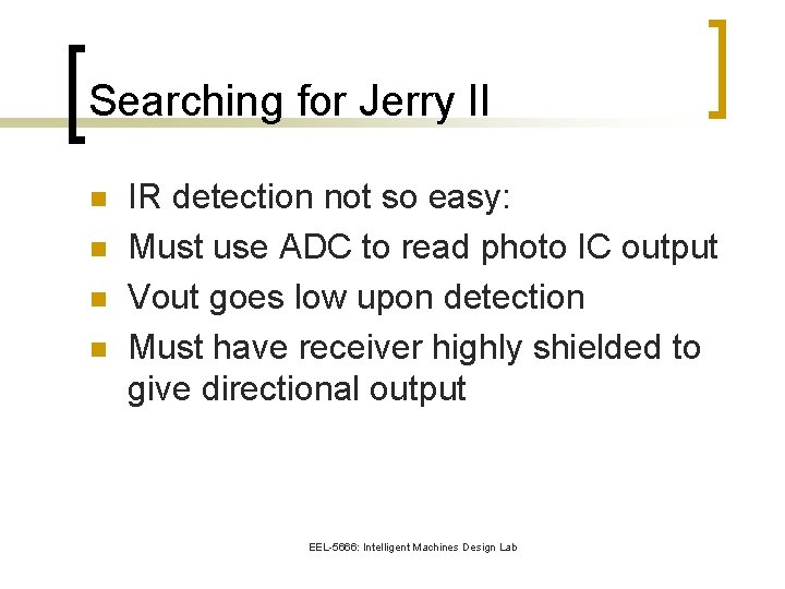 Searching for Jerry II n n IR detection not so easy: Must use ADC