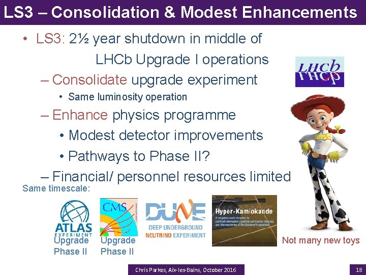 LS 3 – Consolidation & Modest Enhancements • LS 3: 2½ year shutdown in