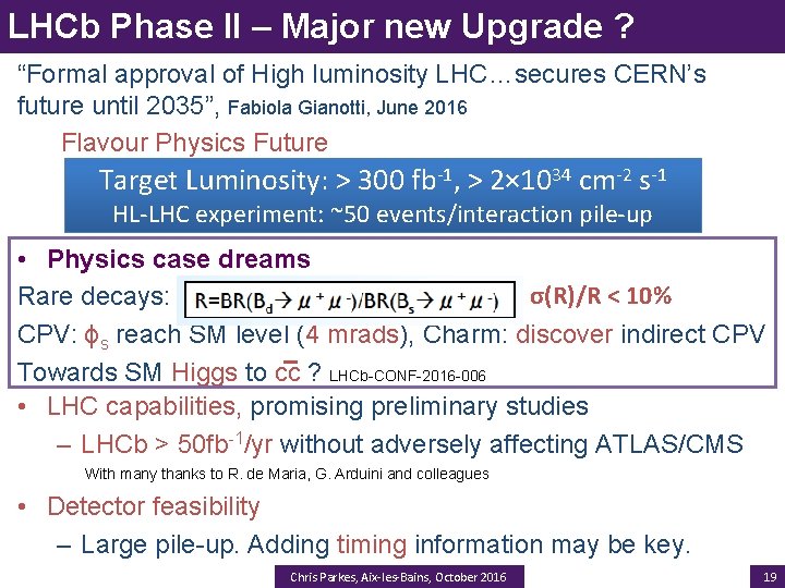 LHCb Phase II – Major new Upgrade ? “Formal approval of High luminosity LHC…secures