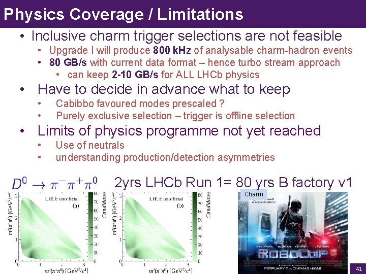 Physics Coverage / Limitations • Inclusive charm trigger selections are not feasible • Upgrade