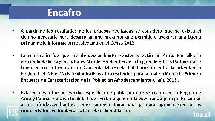 Encafro • A partir de los resultados de las pruebas realizadas se consideró que