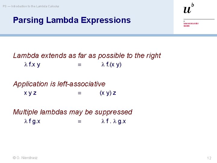 PS — Introduction to the Lambda Calculus Parsing Lambda Expressions Lambda extends as far