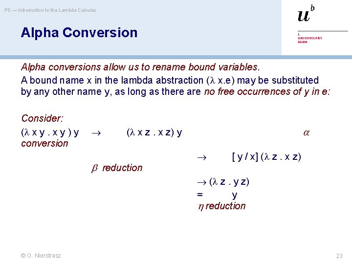 PS — Introduction to the Lambda Calculus Alpha Conversion Alpha conversions allow us to