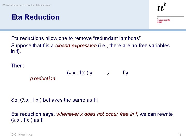 PS — Introduction to the Lambda Calculus Eta Reduction Eta reductions allow one to