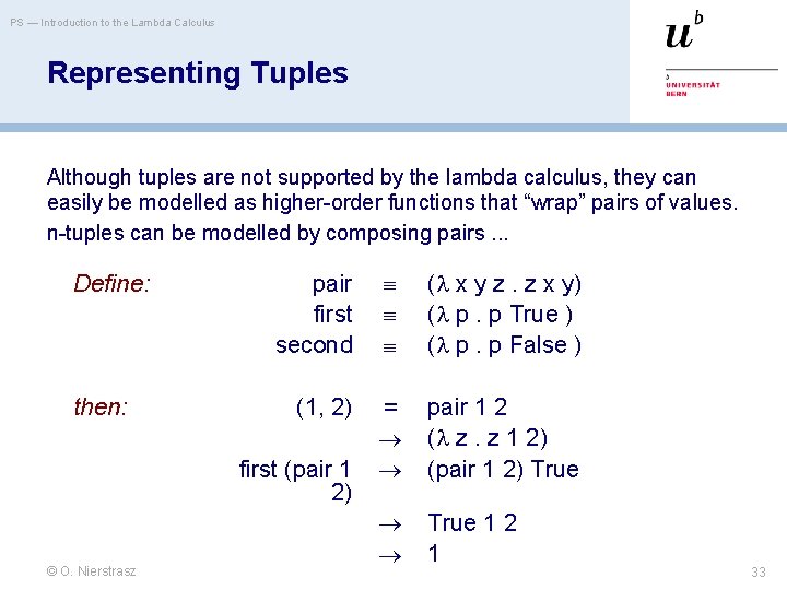 PS — Introduction to the Lambda Calculus Representing Tuples Although tuples are not supported