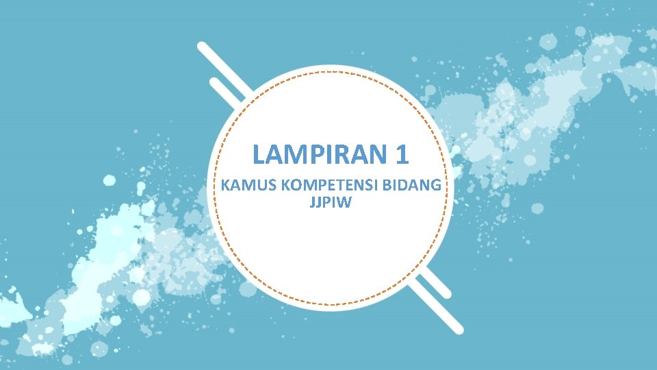 LAMPIRAN 1 KAMUS KOMPETENSI BIDANG JJPIW LAMPIRAN 1 KAMUS KOMPETENSI BIDANG JJPIW