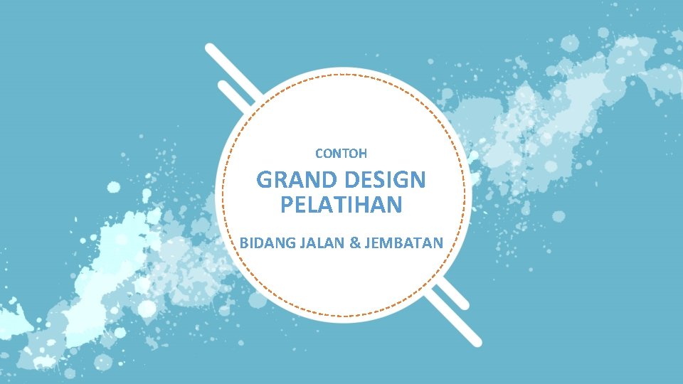 CONTOH GRAND DESIGN PELATIHAN BIDANG JALAN & JEMBATAN 