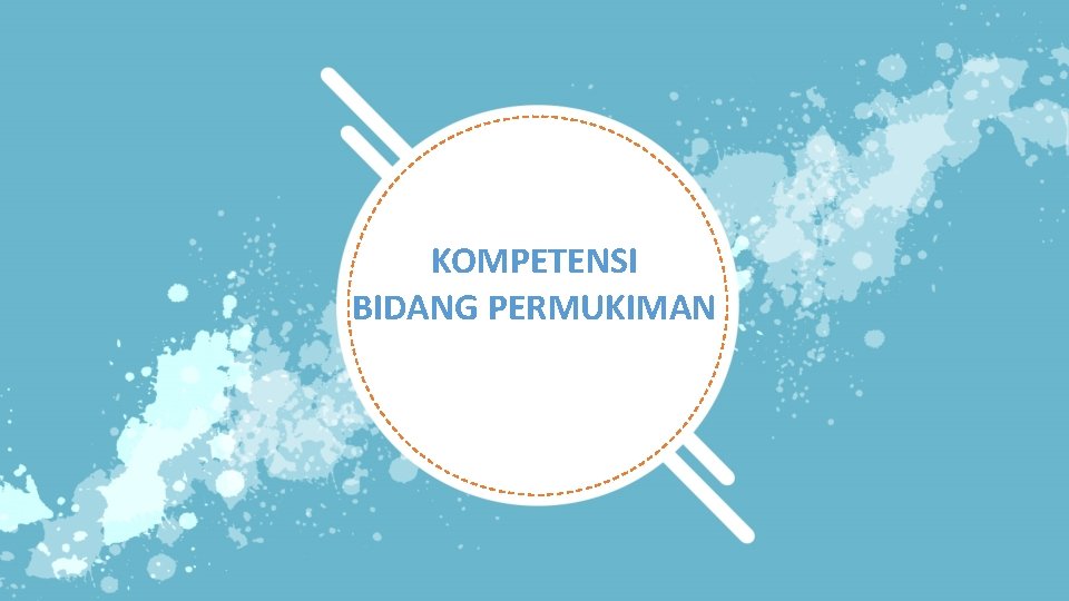 KOMPETENSI BIDANG PERMUKIMAN 