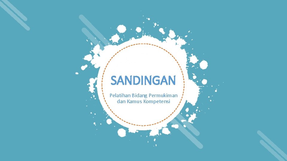 SANDINGAN Pelatihan Bidang Permukiman dan Kamus Kompetensi 