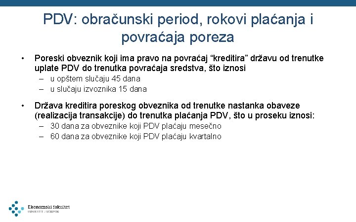 PDV: obračunski period, rokovi plaćanja i povraćaja poreza • Poreski obveznik koji ima pravo