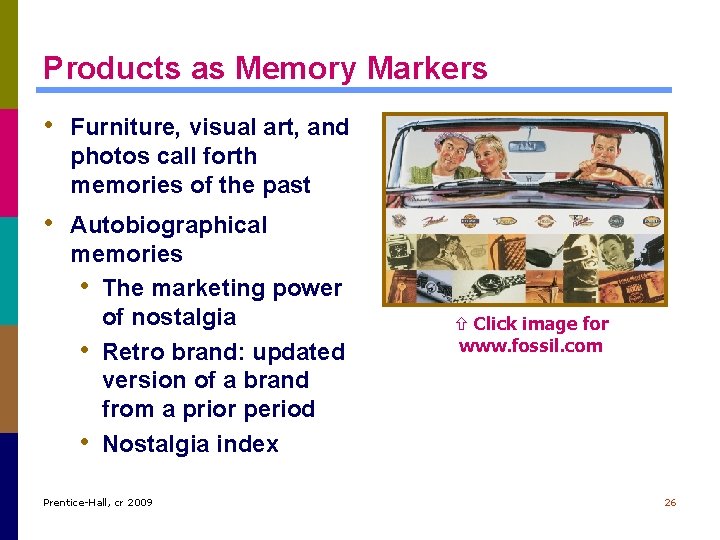 Products as Memory Markers • Furniture, visual art, and photos call forth memories of Products as Memory Markers • Furniture, visual art, and photos call forth memories of