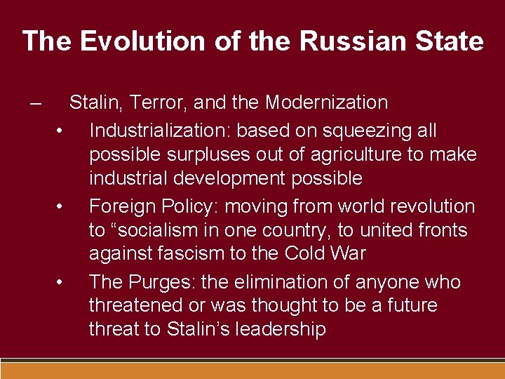 The Evolution of the Russian State – Stalin, Terror, and the Modernization • Industrialization: