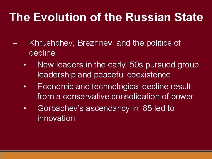 The Evolution of the Russian State – Khrushchev, Brezhnev, and the politics of decline